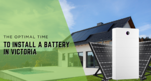 What Is Solar Battery Storage, When Is the Best Time to Install a Battery in Victoria, and Why It Matters for Homeowners and Small Businesses